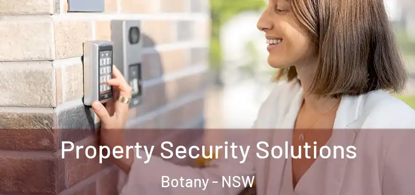 Property Security Solutions Botany - NSW