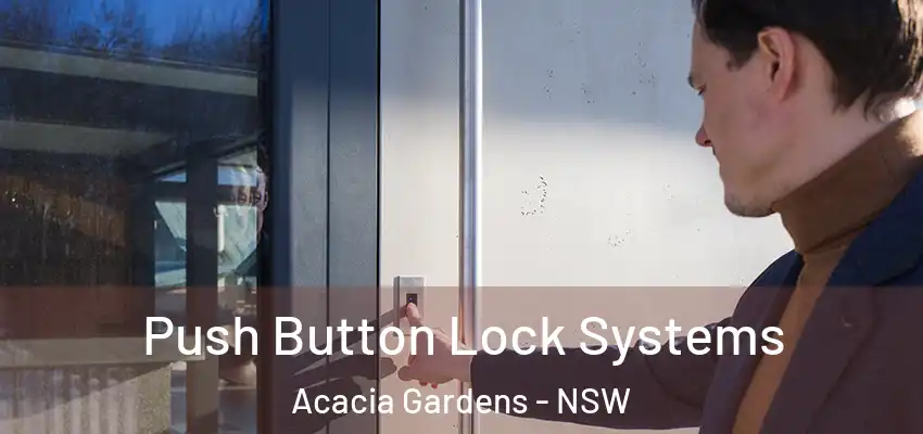Push Button Lock Systems Acacia Gardens - NSW