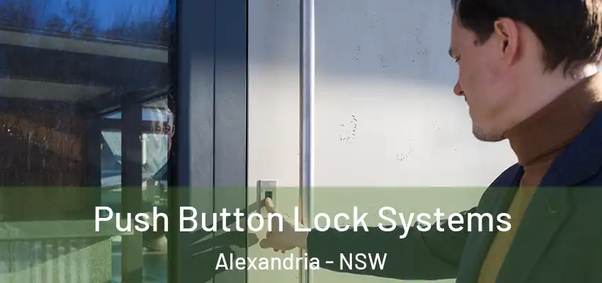 Push Button Lock Systems Alexandria - NSW