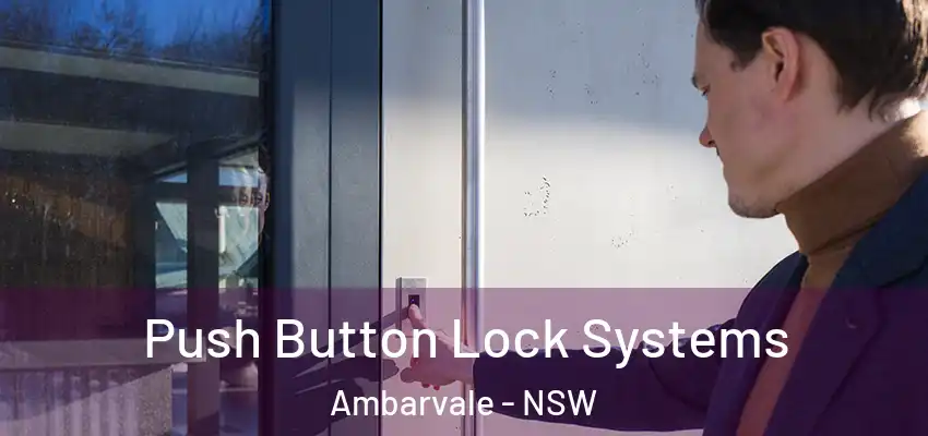 Push Button Lock Systems Ambarvale - NSW