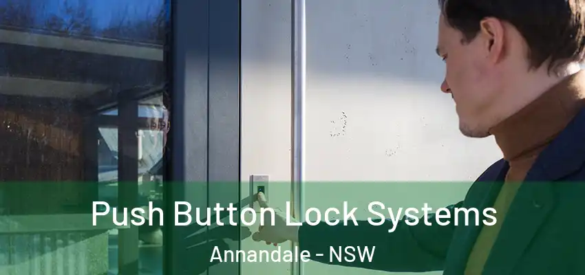 Push Button Lock Systems Annandale - NSW