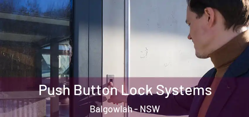 Push Button Lock Systems Balgowlah - NSW