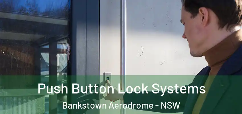 Push Button Lock Systems Bankstown Aerodrome - NSW