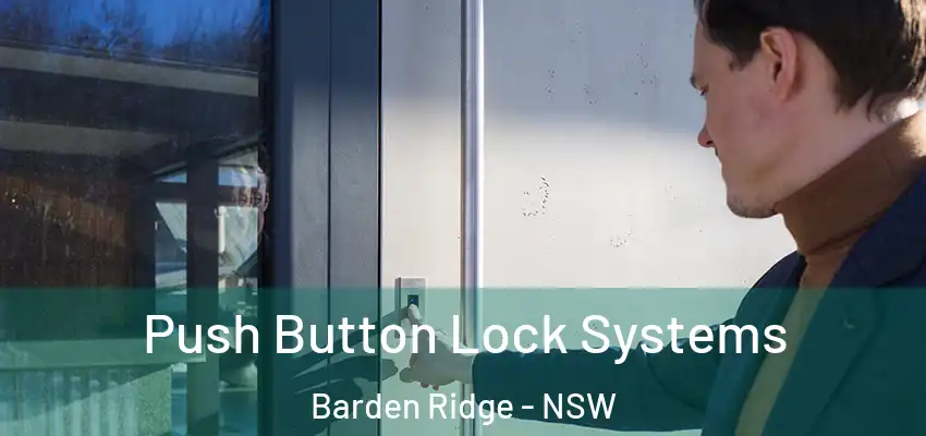 Push Button Lock Systems Barden Ridge - NSW