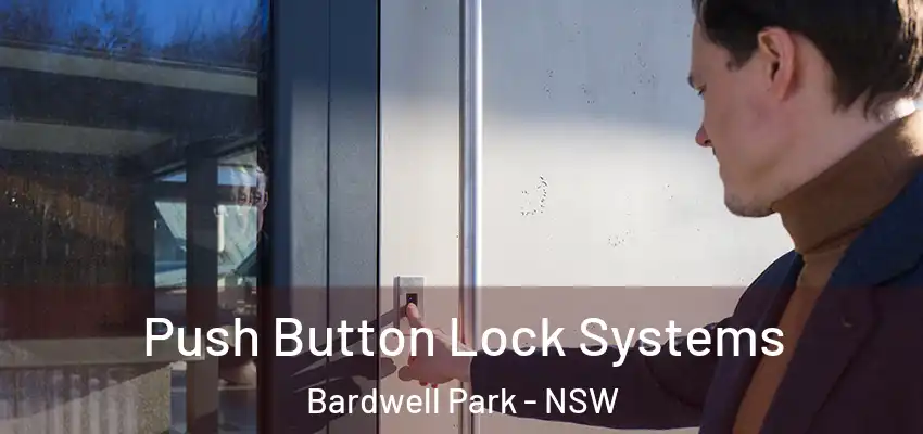 Push Button Lock Systems Bardwell Park - NSW