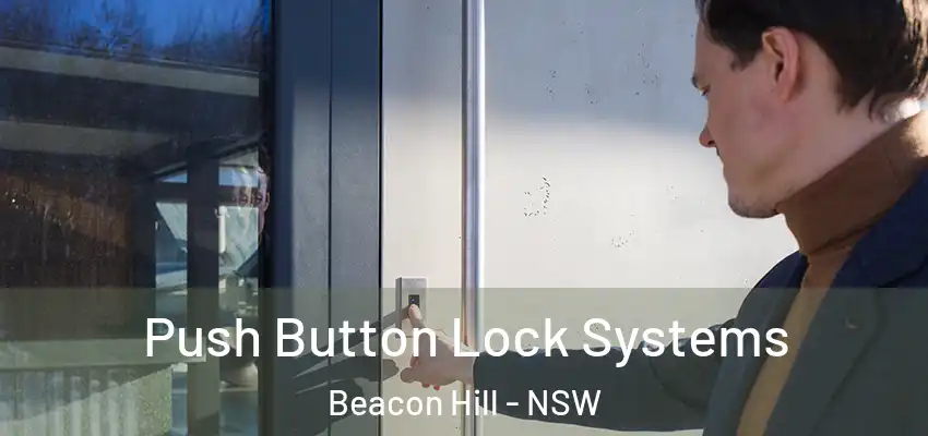  Push Button Lock Systems Beacon Hill - NSW