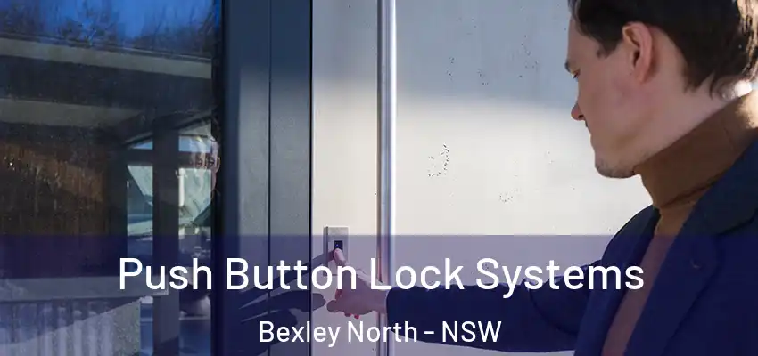 Push Button Lock Systems Bexley North - NSW