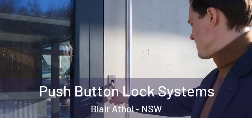Push Button Lock Systems Blair Athol - NSW