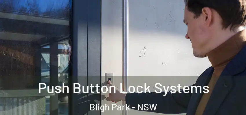 Push Button Lock Systems Bligh Park - NSW