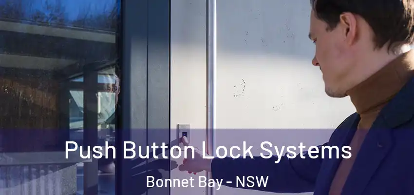 Push Button Lock Systems Bonnet Bay - NSW