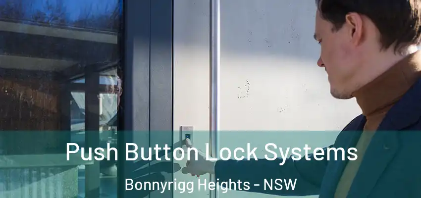 Push Button Lock Systems Bonnyrigg Heights - NSW