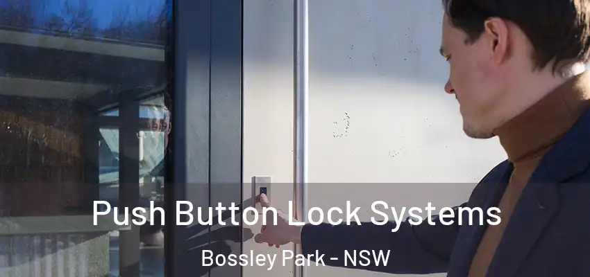 Push Button Lock Systems Bossley Park - NSW