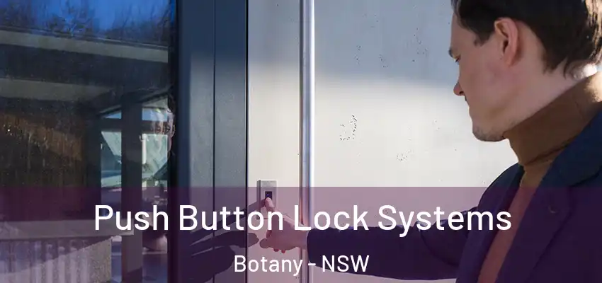 Push Button Lock Systems Botany - NSW