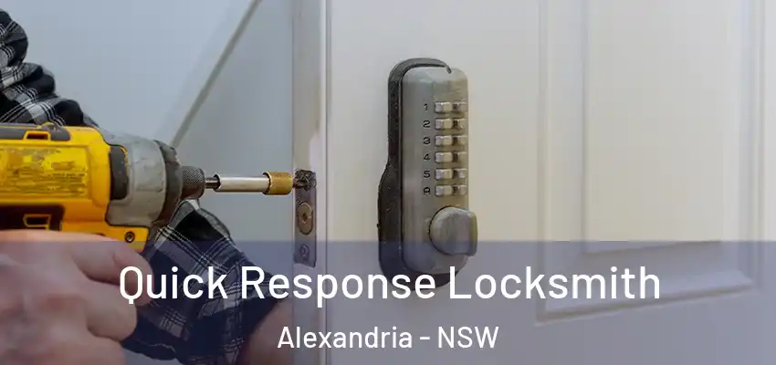 Quick Response Locksmith Alexandria - NSW