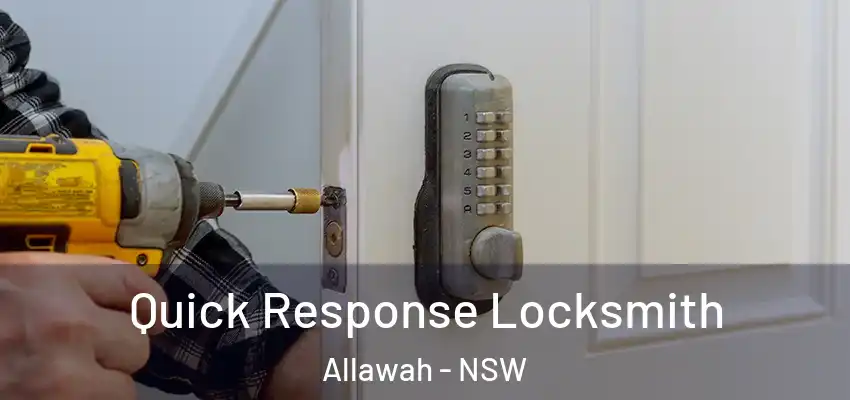 Quick Response Locksmith Allawah - NSW