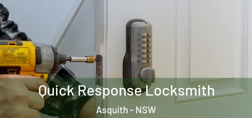 Quick Response Locksmith Asquith - NSW