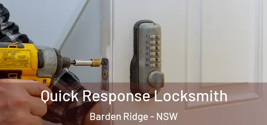 Quick Response Locksmith Barden Ridge - NSW