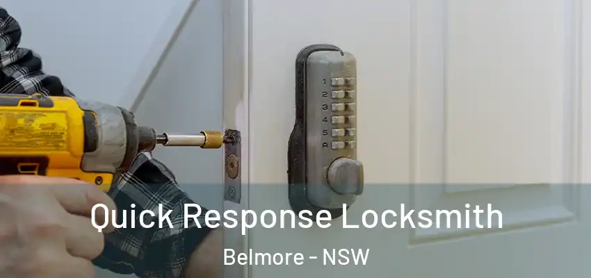 Quick Response Locksmith Belmore - NSW