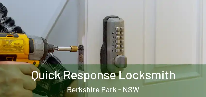 Quick Response Locksmith Berkshire Park - NSW