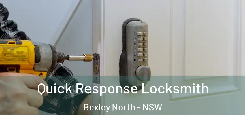 Quick Response Locksmith Bexley North - NSW