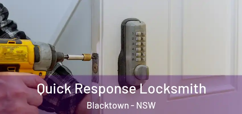 Quick Response Locksmith Blacktown - NSW