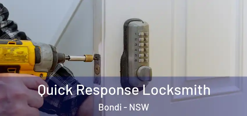 Quick Response Locksmith Bondi - NSW