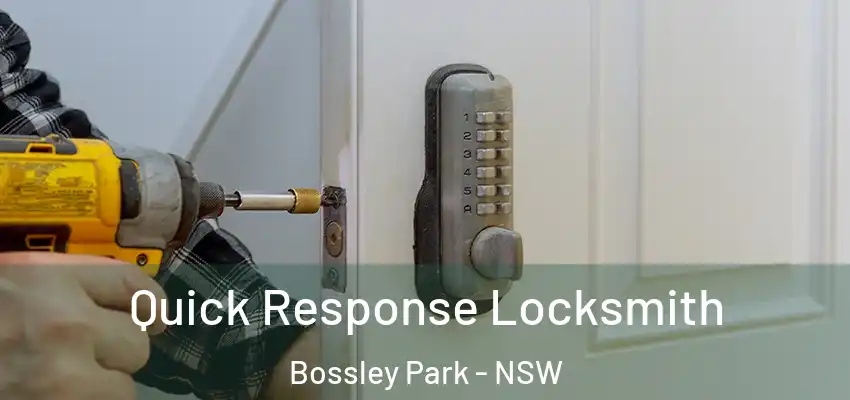 Quick Response Locksmith Bossley Park - NSW