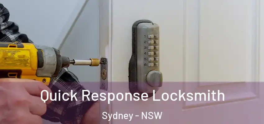 Quick Response Locksmith Sydney - NSW