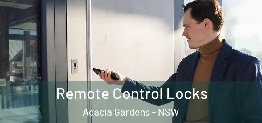 Remote Control Locks Acacia Gardens - NSW