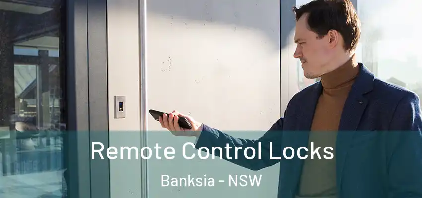 Remote Control Locks Banksia - NSW