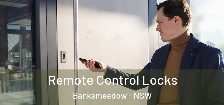 Remote Control Locks Banksmeadow - NSW