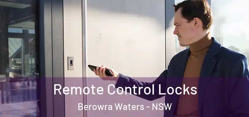 Remote Control Locks Berowra Waters - NSW