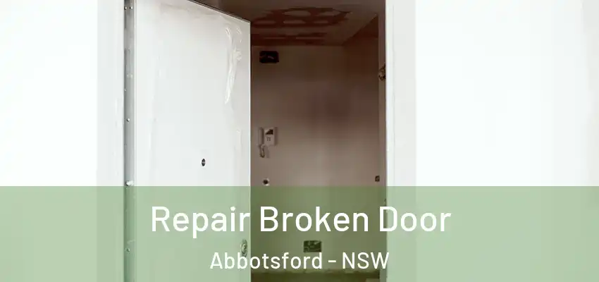 Repair Broken Door Abbotsford - NSW