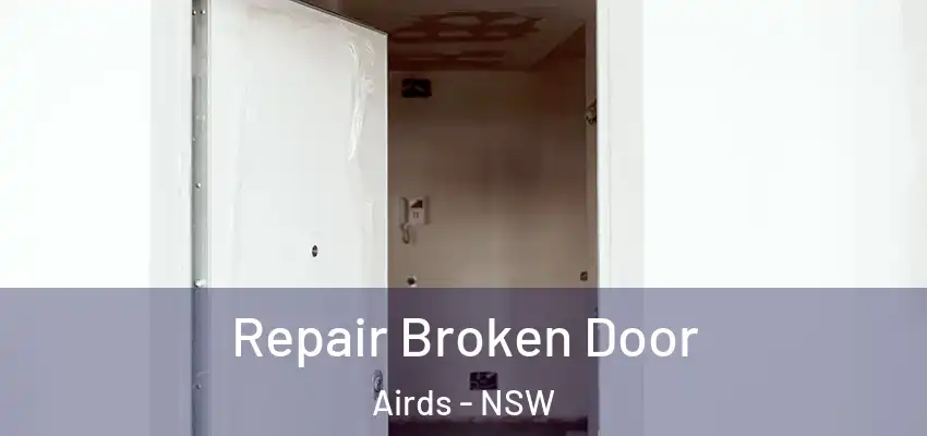 Repair Broken Door Airds - NSW