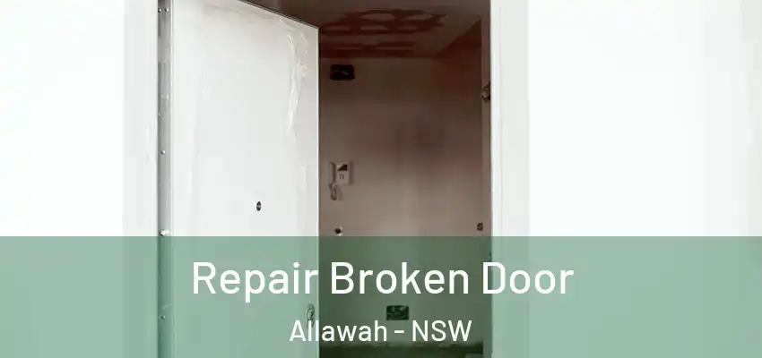 Repair Broken Door Allawah - NSW