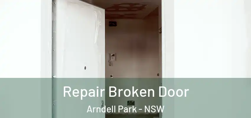 Repair Broken Door Arndell Park - NSW