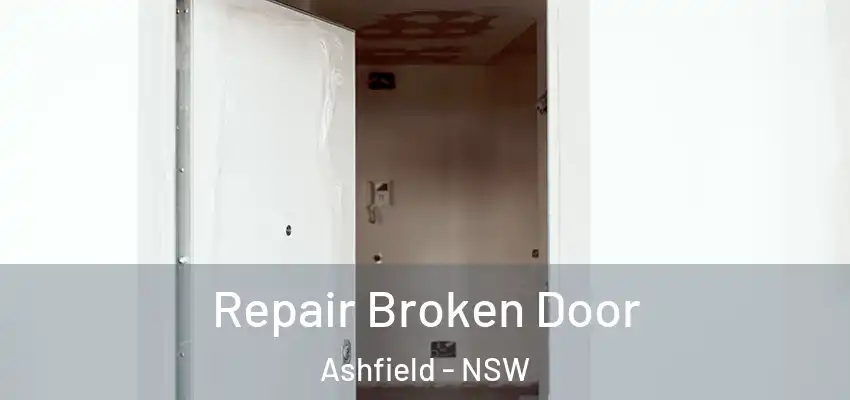 Repair Broken Door Ashfield - NSW