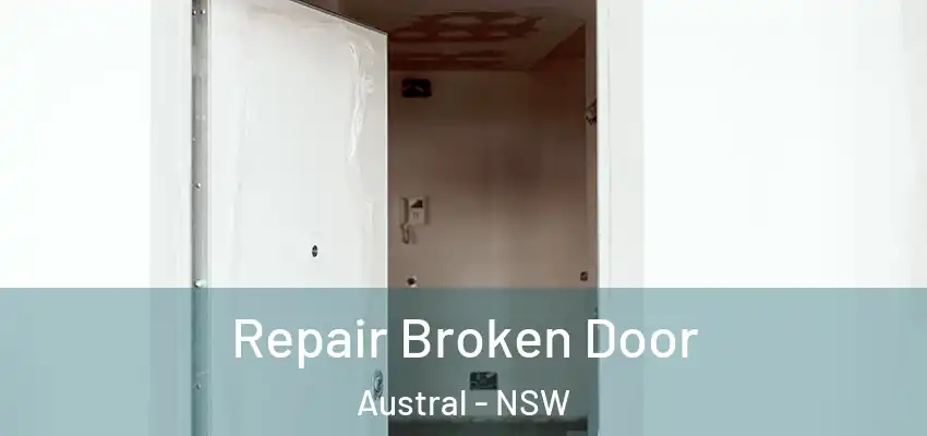 Repair Broken Door Austral - NSW