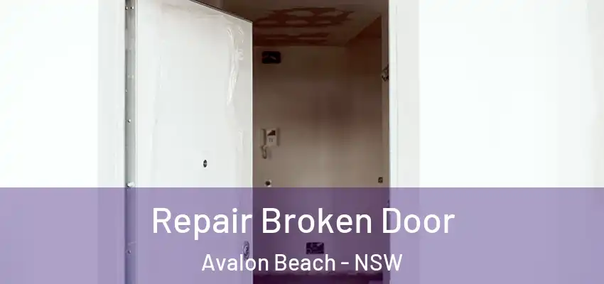 Repair Broken Door Avalon Beach - NSW
