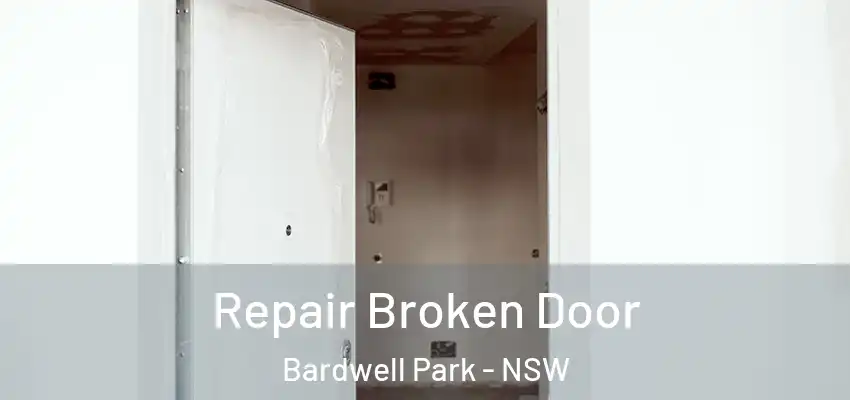 Repair Broken Door Bardwell Park - NSW