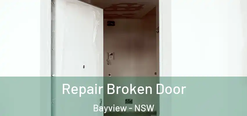 Repair Broken Door Bayview - NSW