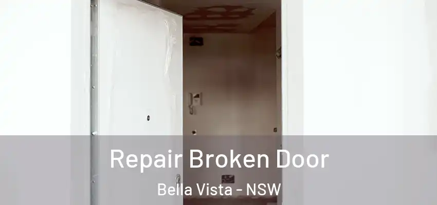 Repair Broken Door Bella Vista - NSW