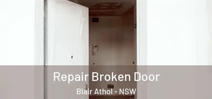 Repair Broken Door Blair Athol - NSW