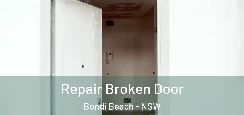 Repair Broken Door Bondi Beach - NSW