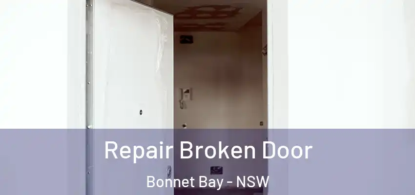 Repair Broken Door Bonnet Bay - NSW