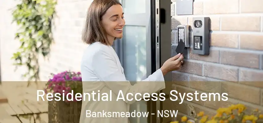 Residential Access Systems Banksmeadow - NSW