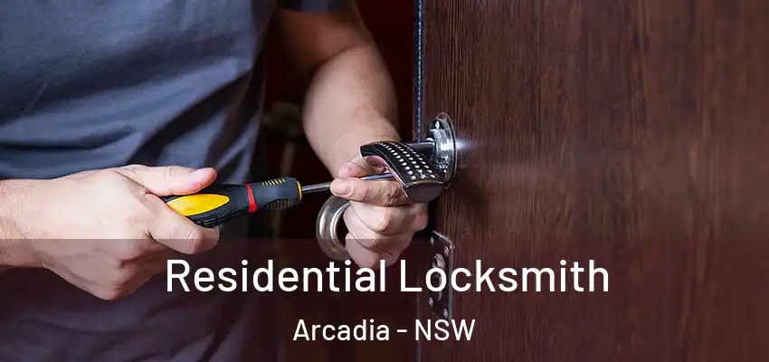 Residential Locksmith Arcadia - NSW