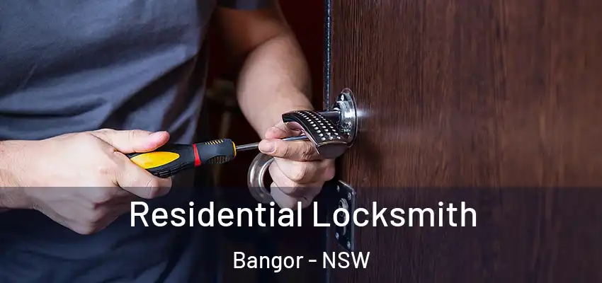 Residential Locksmith Bangor - NSW