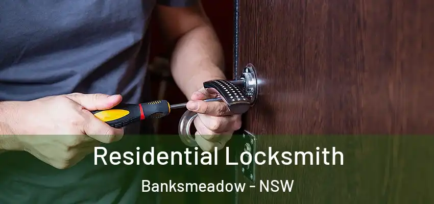 Residential Locksmith Banksmeadow - NSW