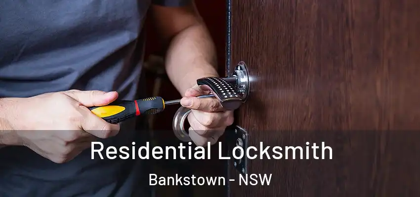 Residential Locksmith Bankstown - NSW